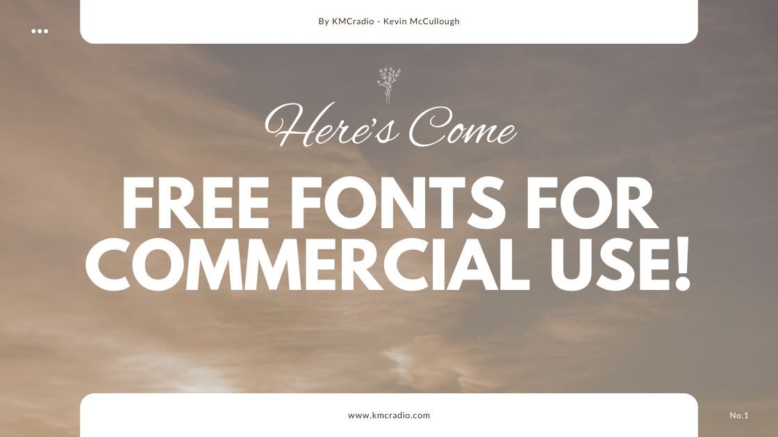 Here's Come Free Fonts For Commercial Use!